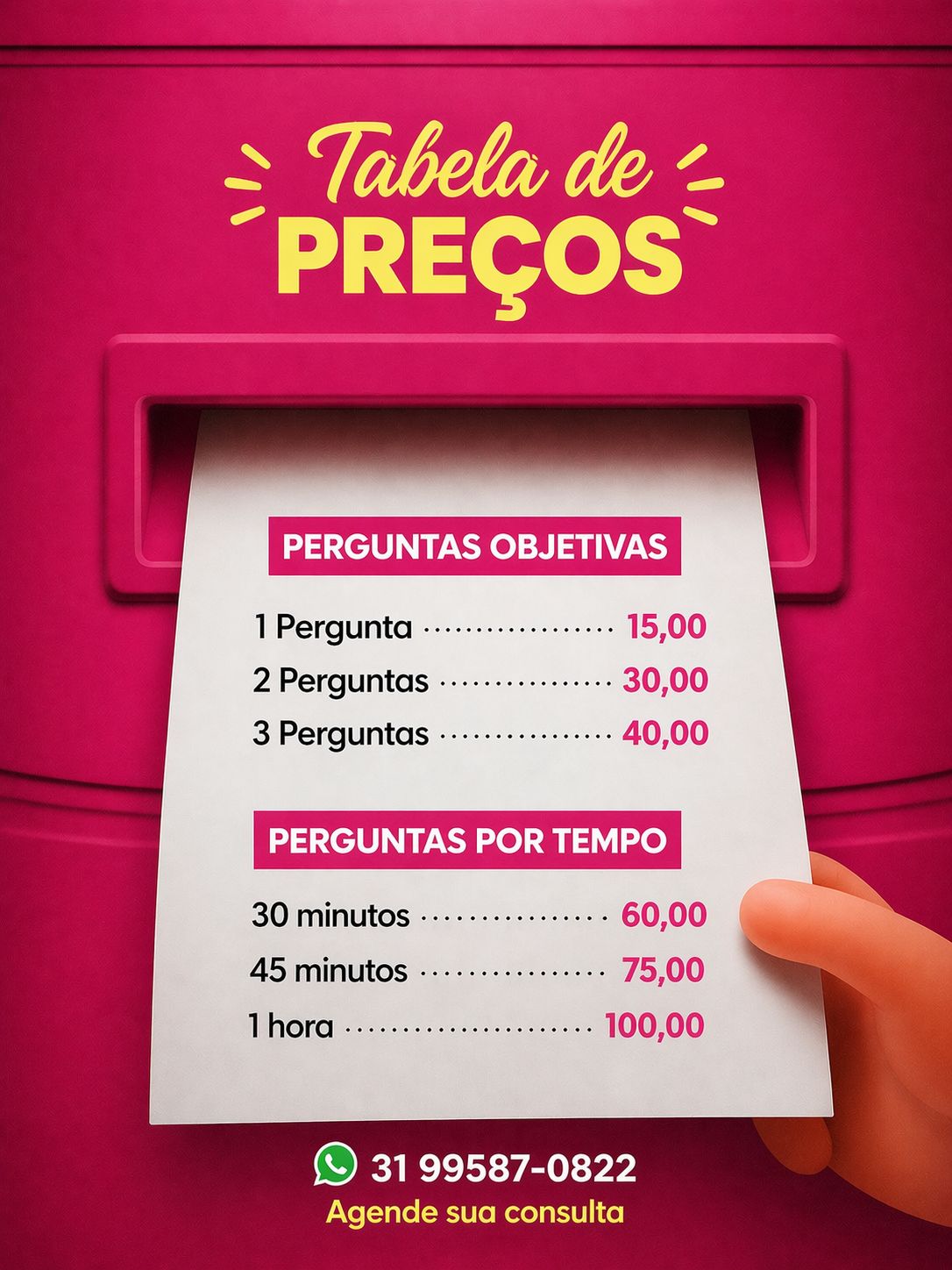 Tabela de preços: 1 pergunta R$ 15, 2 perguntas R$ 30, 3 perguntas R$ 40, 30 minutos R$ 60, 45 minutos R$ 75 e 1 hora R$ 100